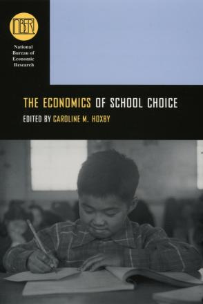 The Economics of School Choice, edited by Caroline Hoxby